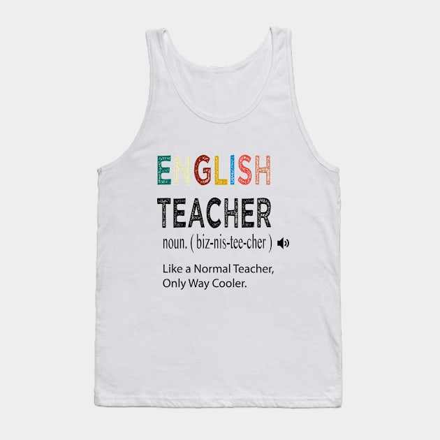 English Teacher Like a Normal Teacher Only Way Cooler / English Teacher Defintion / English Gift Idea / Christmas Gift / Distressed Style Tank Top by First look